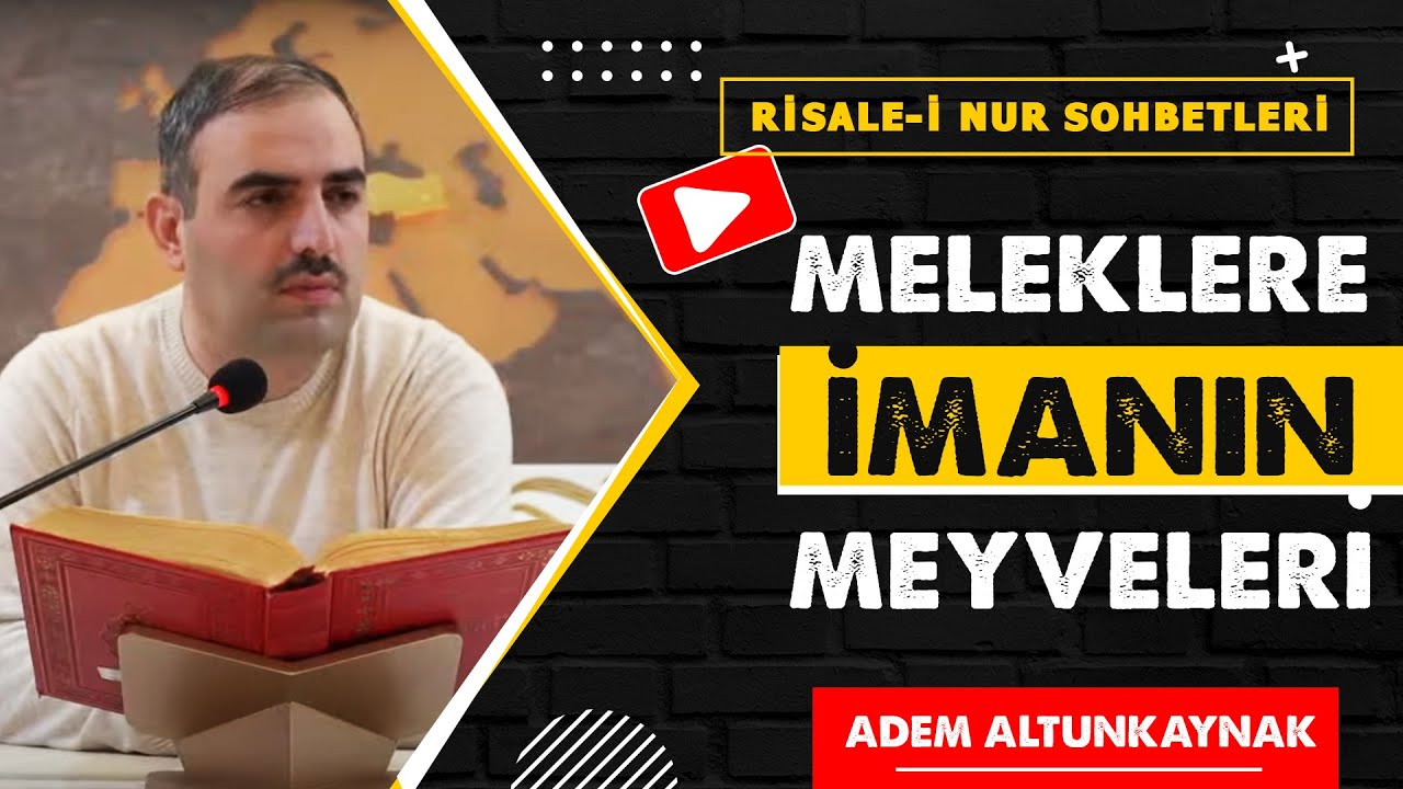 Meleklere imanın meyveleri - Risale-i Nur Sohbetleri - 06.12.2022