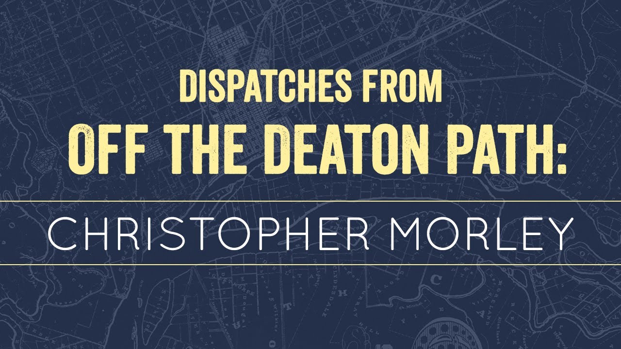 Dispatches From Off the Deaton Path: Christopher Morley