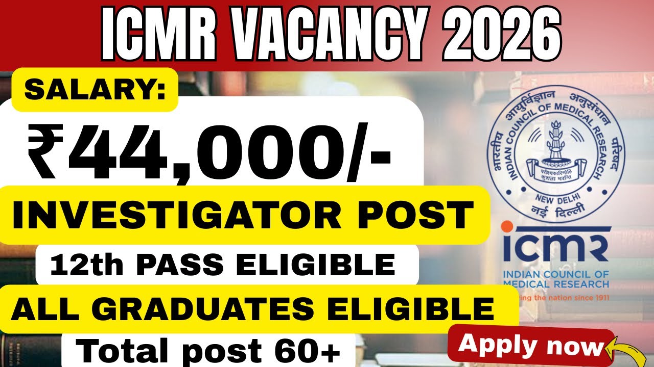 ICMR AI FIELD INVESTIGATOR RECRUITMENT 2026 | 12TH PASS / GRADUATE / MSc ELIGIBLE | SALARY ₹44,000