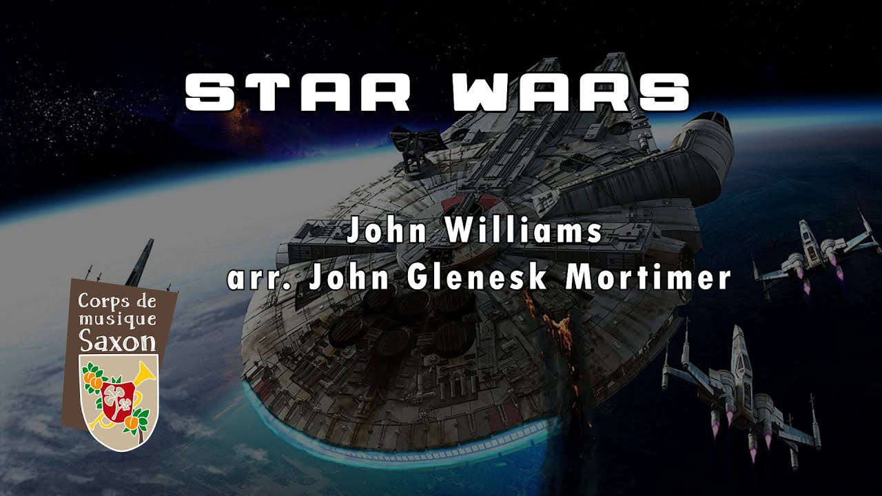 Star Wars, John Williams arr. John Glenesk Mortimer | Corps de Musique Saxon Concert 2022