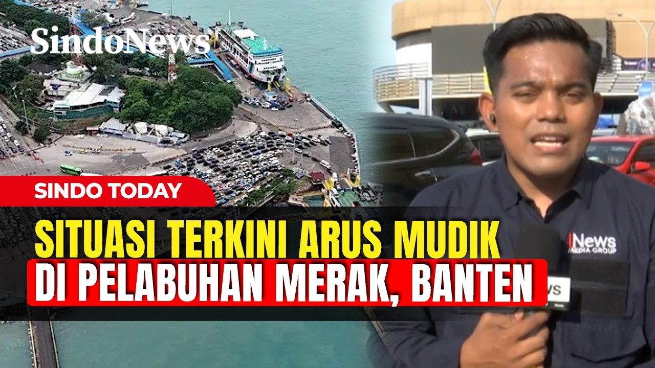 Pantauan Terkini Arus Mudik Lebaran 2026 di Pelabuhan Merak | Sindo Today | 19/03