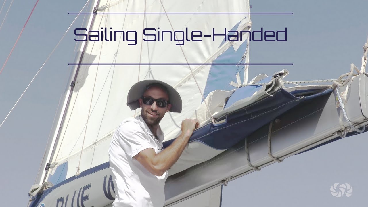 sailing single handed  | שייט | להפליג לבד | ללמוד לשוט | להשיט סירה לבד | ערוץ שייט