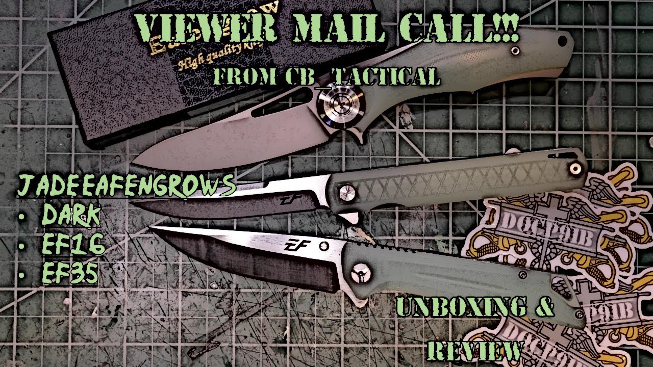 Viewer Mail Call! Awesome Gift from @CB__Tactical - JADE Eafengrows! Dark, EF16, EF35