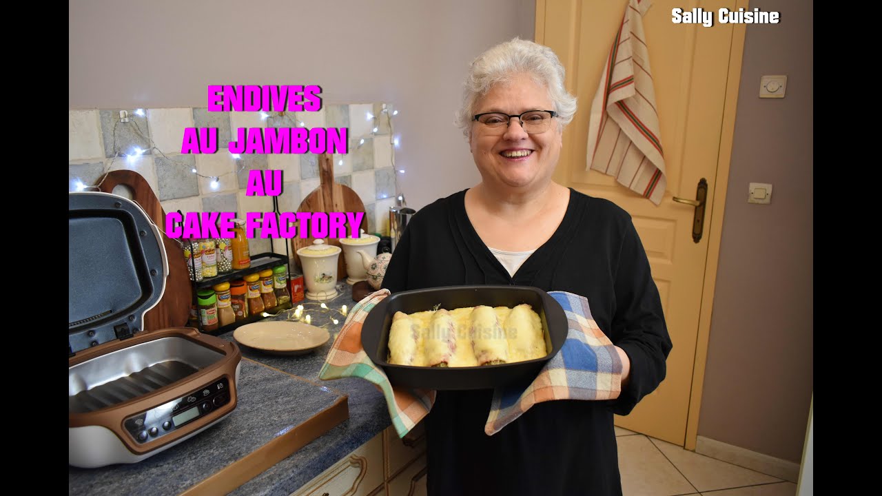 ENDIVES AU JAMBON AU CAKE FACTORY  | SALLY CUISINE {Épisode 176}