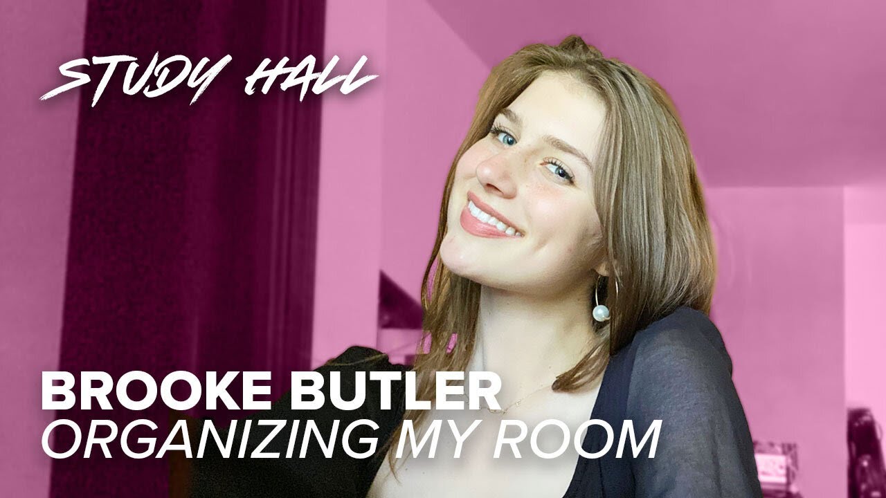 BROOKE BUTLER | “Organizing My Room” | Study Hall