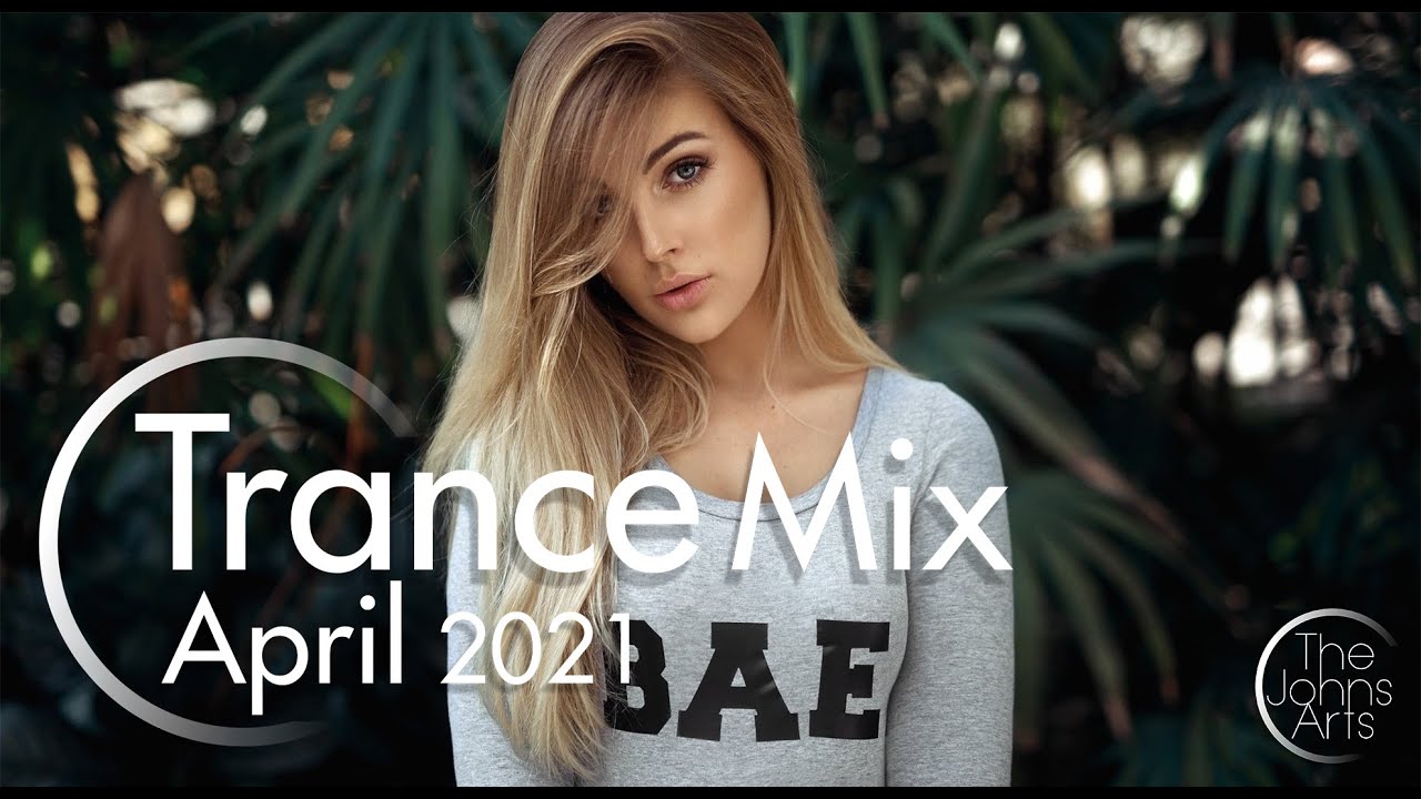 Trance Mix April 2021 - Music Mix April 2021 - Spring Trance Mix - Trance Bliss