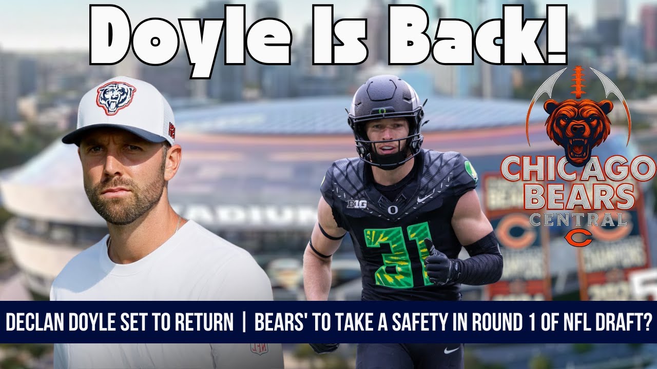 Declan Doyle Set To Return To The Chicago Bears! | Bears' To Take A Safety In Round 1 Of NFL Draft?