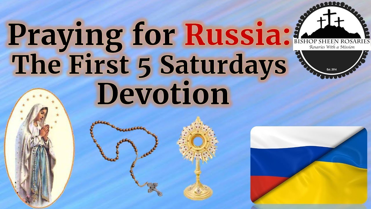 Praying for Russia (& Ukraine): The First 5 Saturdays Devotion