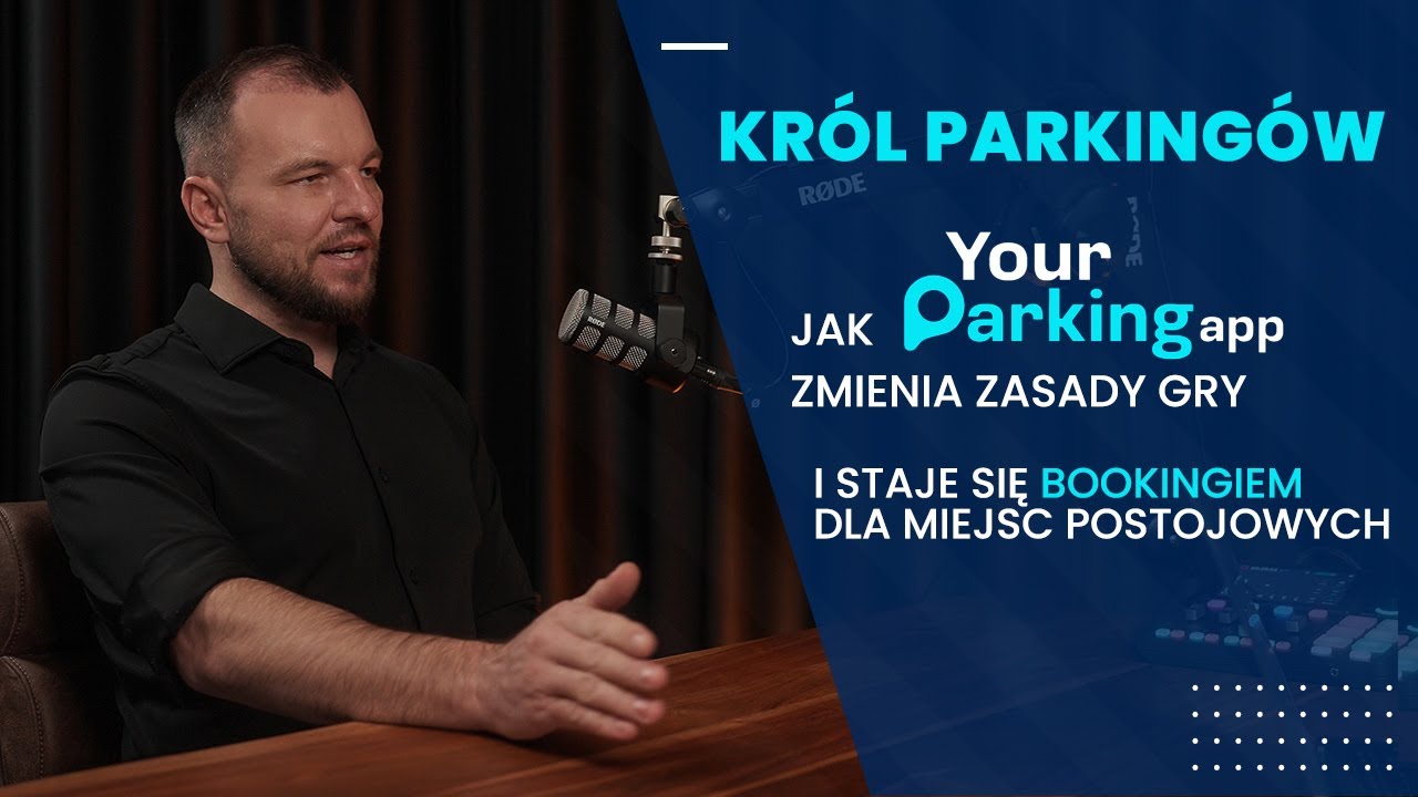 KRÓL PARKINGÓW - Jak YourParkingApp zmienia zasady gry? BOOKING dla miejsc postojowych