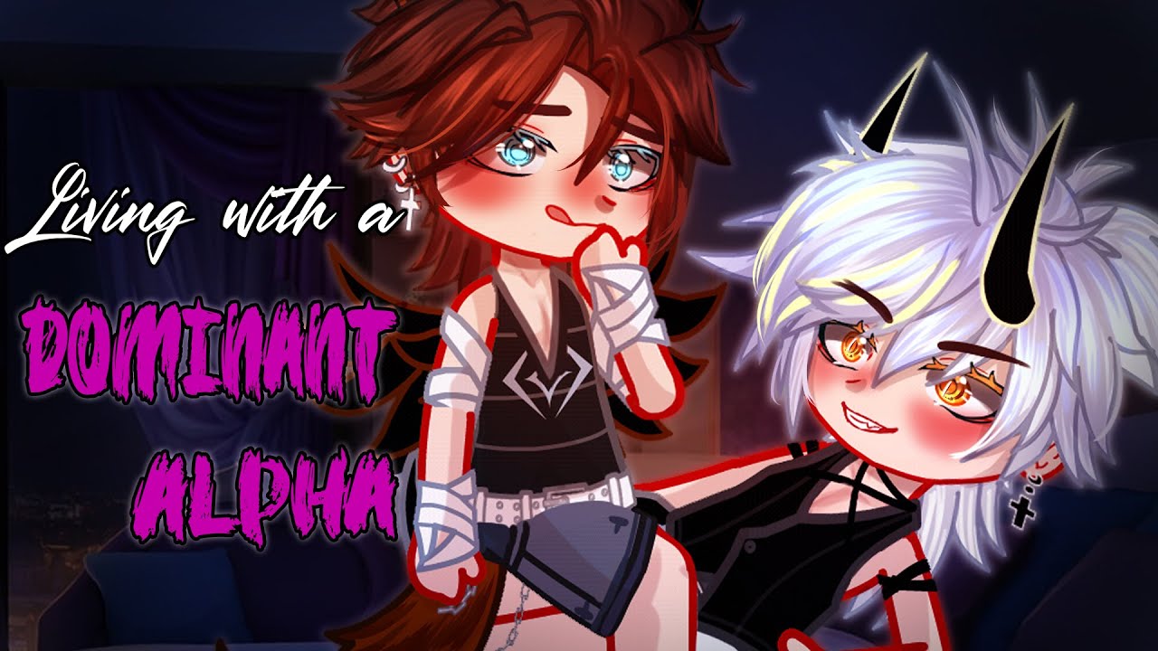 Living With A Dominant Alpha 🤭🤐😝 || BL Glmm/Gcmm || Gay GCMM || Ali Gacha