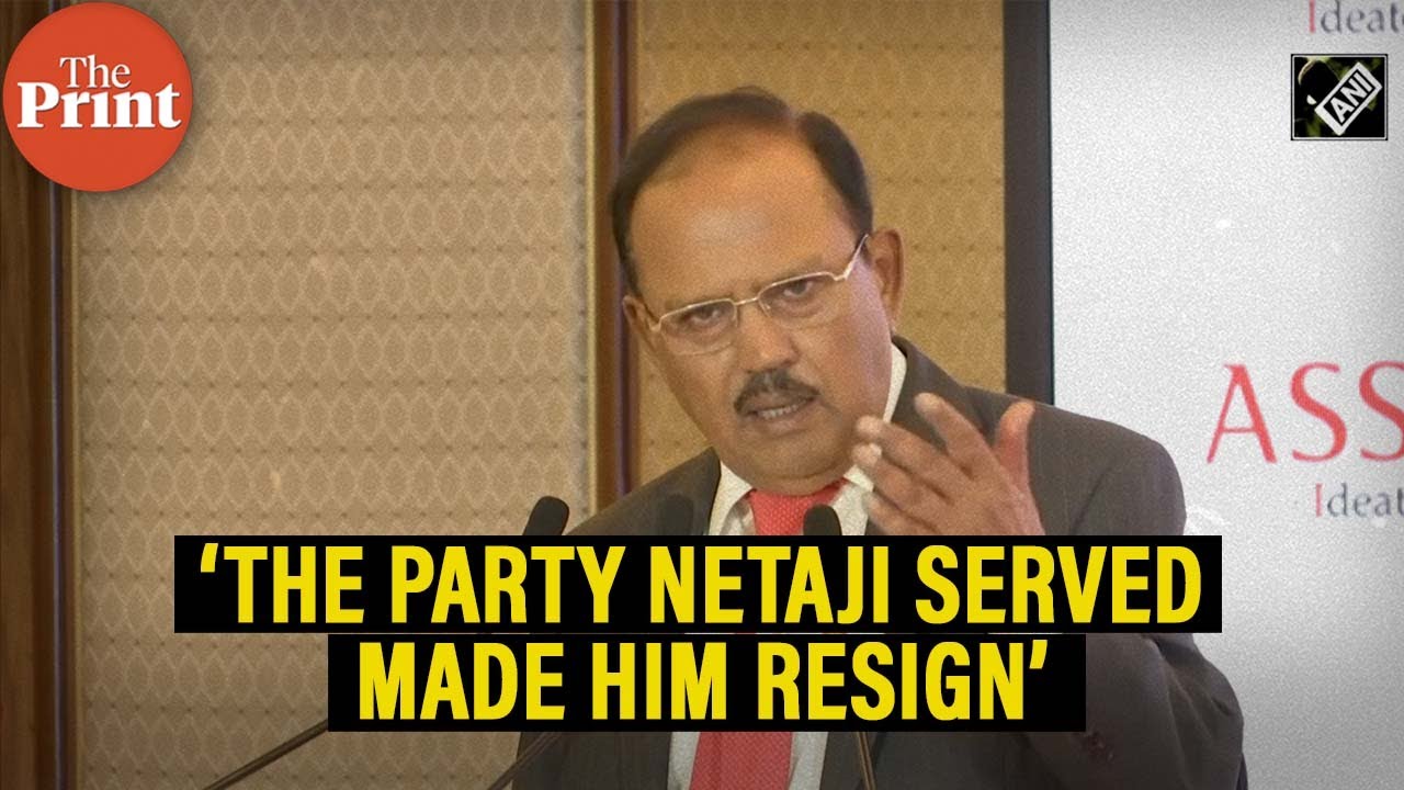 Party Netaji served made him resign as he said he would accept only complete independence: NSA Doval