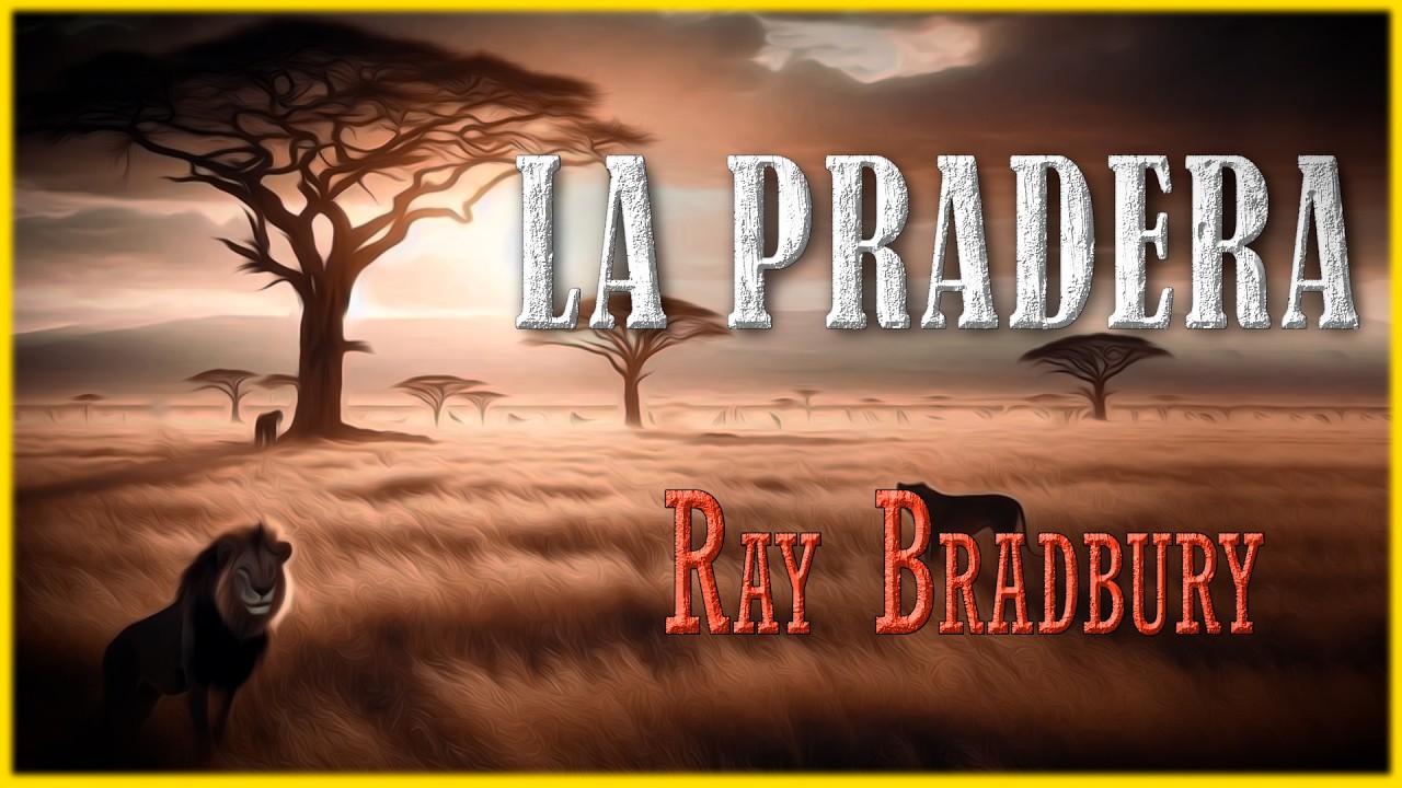 La Pradera - Ray Bradbury (de El Hombre Ilustrado) | Cuento de CIENCIA FICCIÓN (Audiolibro completo)