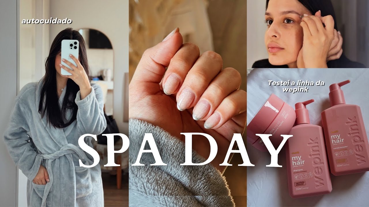 SPA DAY | manutenção das unhas, testei a linha capilar da wepink, banho premium… 🫧💆🏻‍♀️