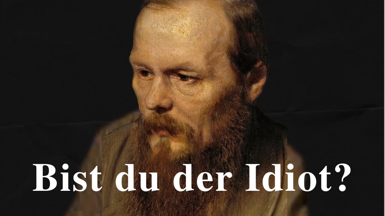 Warum sind gute Menschen IDIOTEN? | Die Philosophie Dostojewskis
