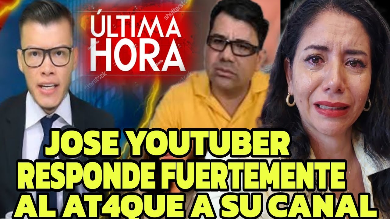 JOSE YOUTUBER RESPONDE FUERTEMENTE A LOS 3 QUE LE QUIEREN CERRAR EL CANAL DE YOUTUBE