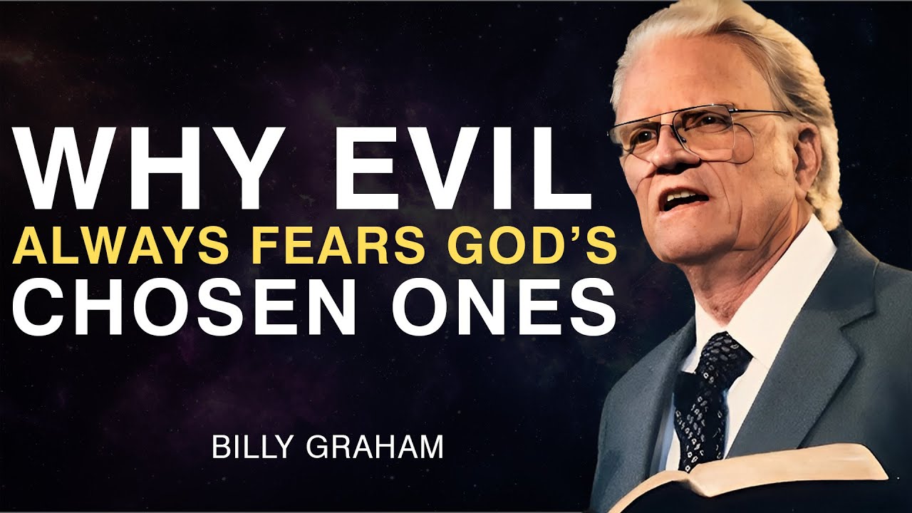 Why Evil Always Fears God’s Chosen Ones | Billy Graham
