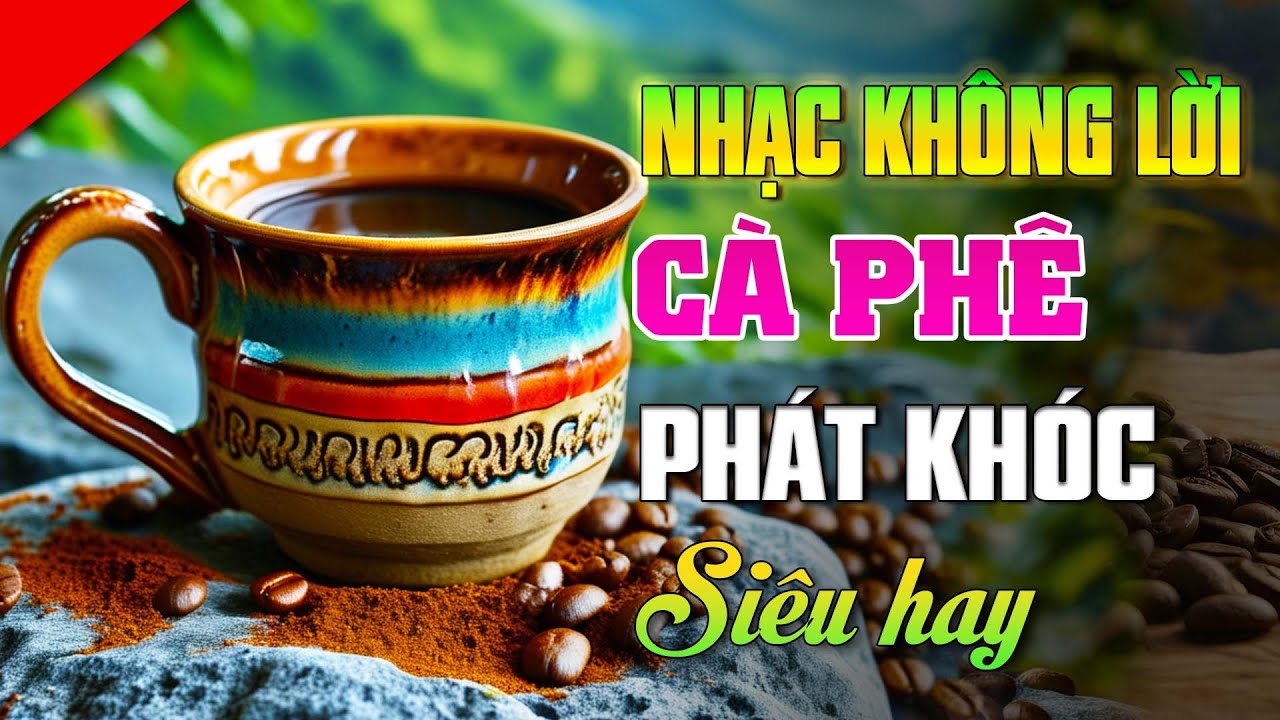 🍵 Thưởng thức ngay! Nhạc không lời phong cách phòng trà, nhẹ nhàng và tinh tế quá!