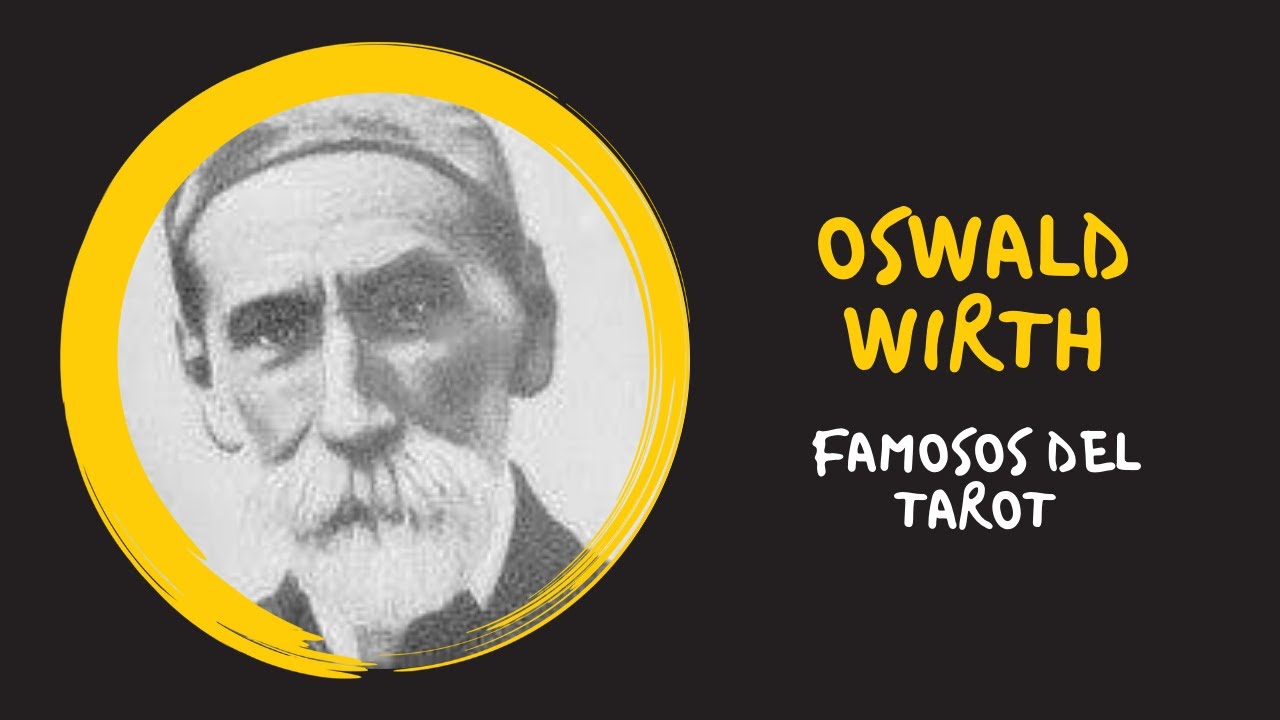 OSWALD WIRTH - FAMOSOS DEL TAROT