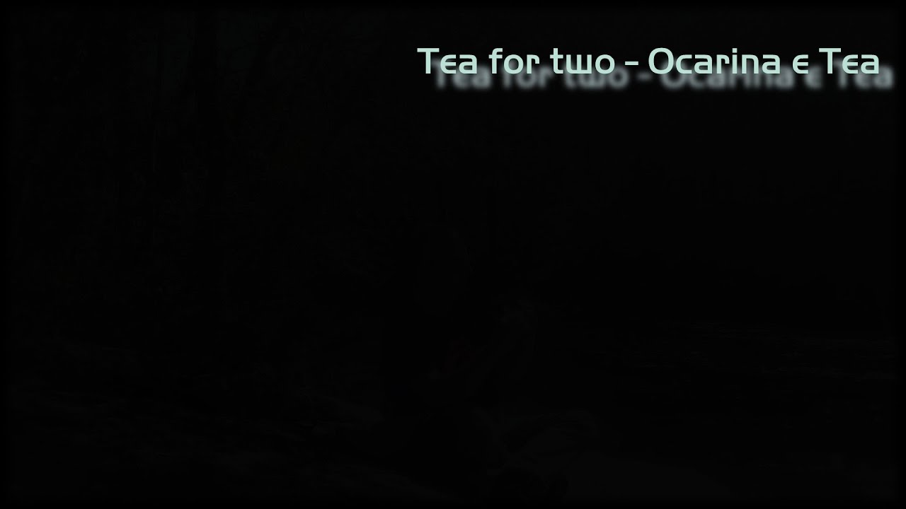 Tea for Two - Ocarina e Tea