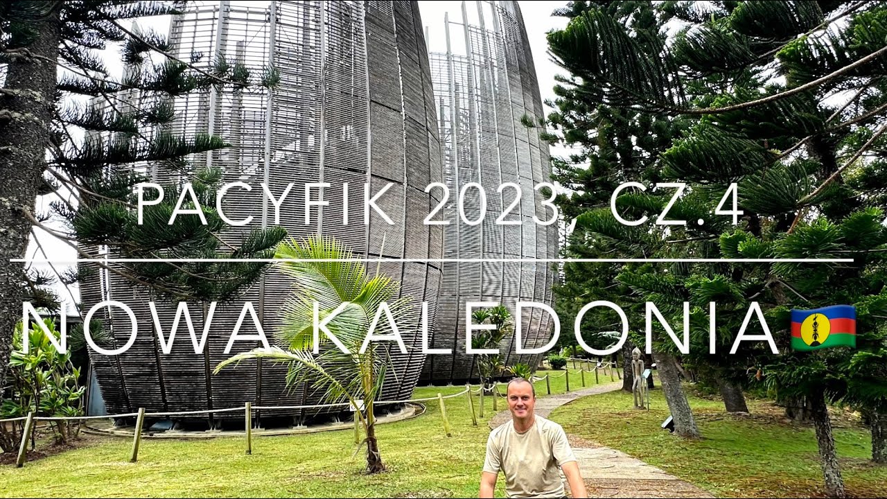 # 294 Nowa Kaledonia; Pacyfik 2023, cz.4