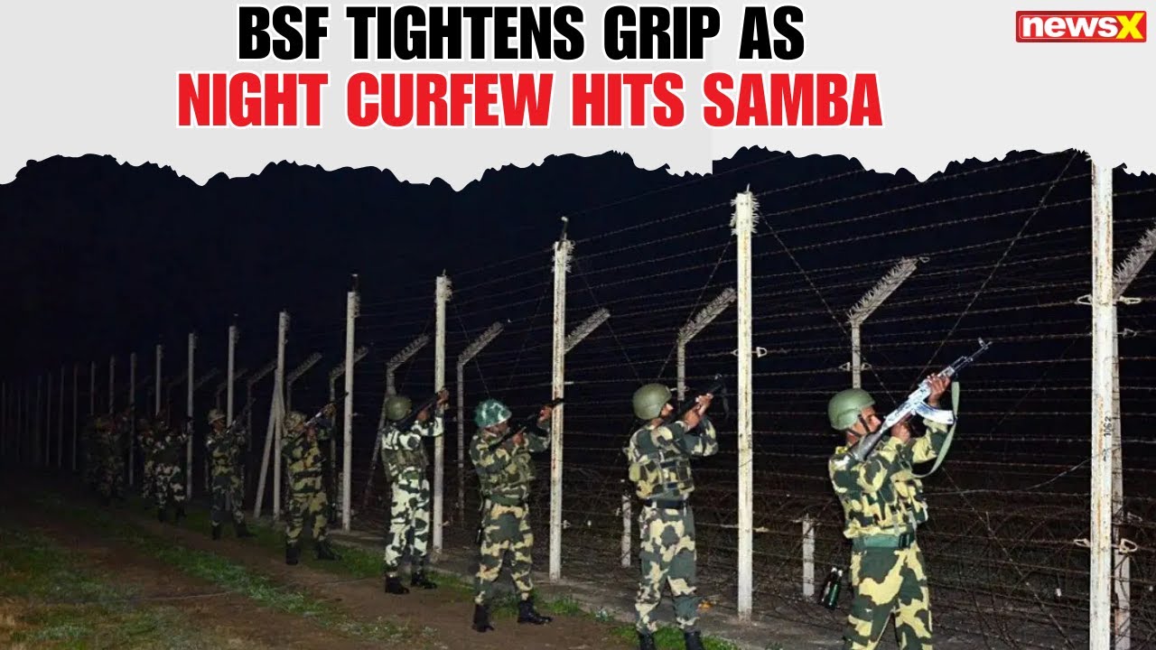 Night Curfew Imposed in Samba to Boost BSF Area Domination, Check Illegal Activity | NewsX