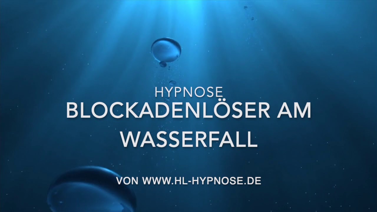 Blockadenl&ouml;ser am Wasserfall - Hypnose