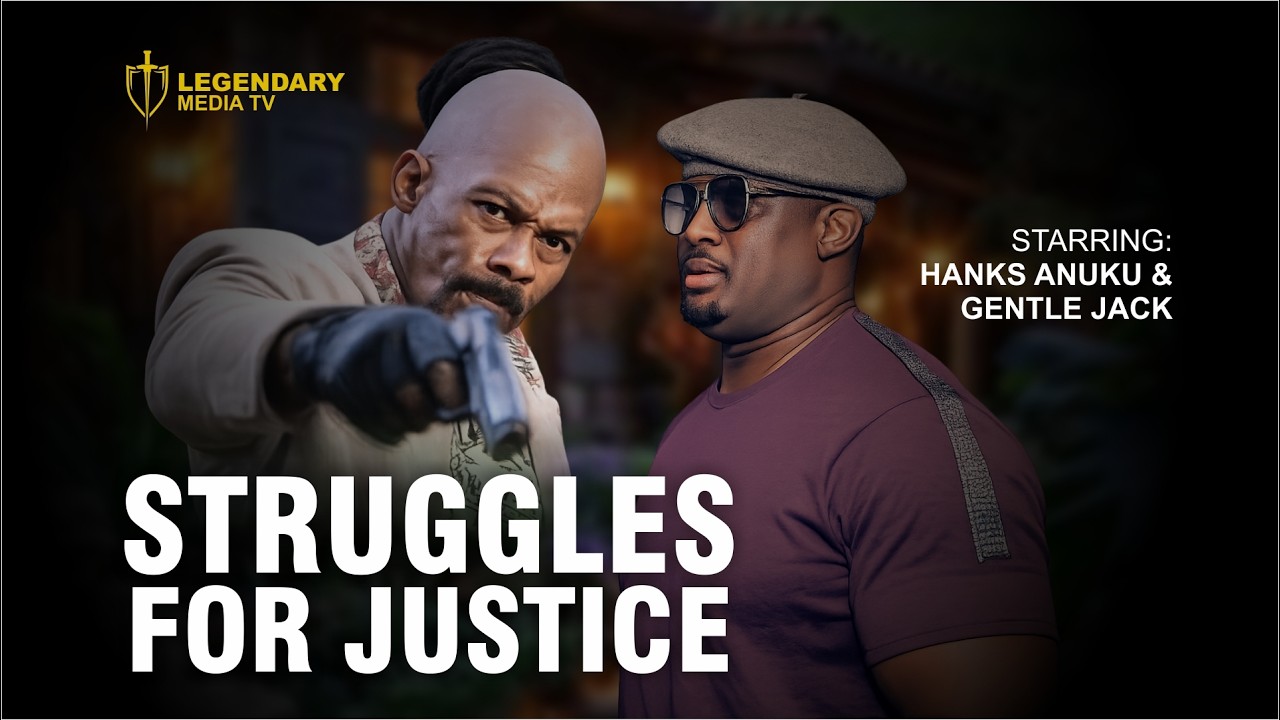 STRUGGLE FOR JUSTICE   |  Complete Film  |  Latest #Trending #Nollywood #Movie