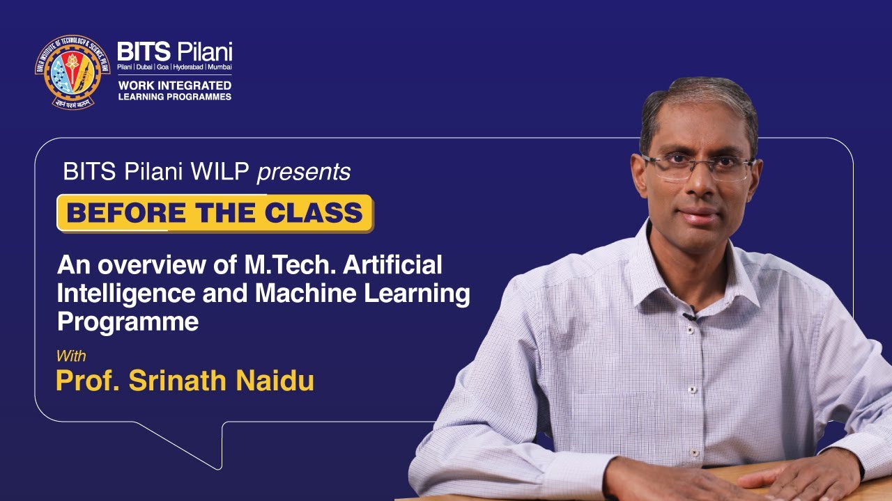 Before the Class | M.Tech. Artificial Intelligence and Machine Learning| Prof. Srinath Naidu