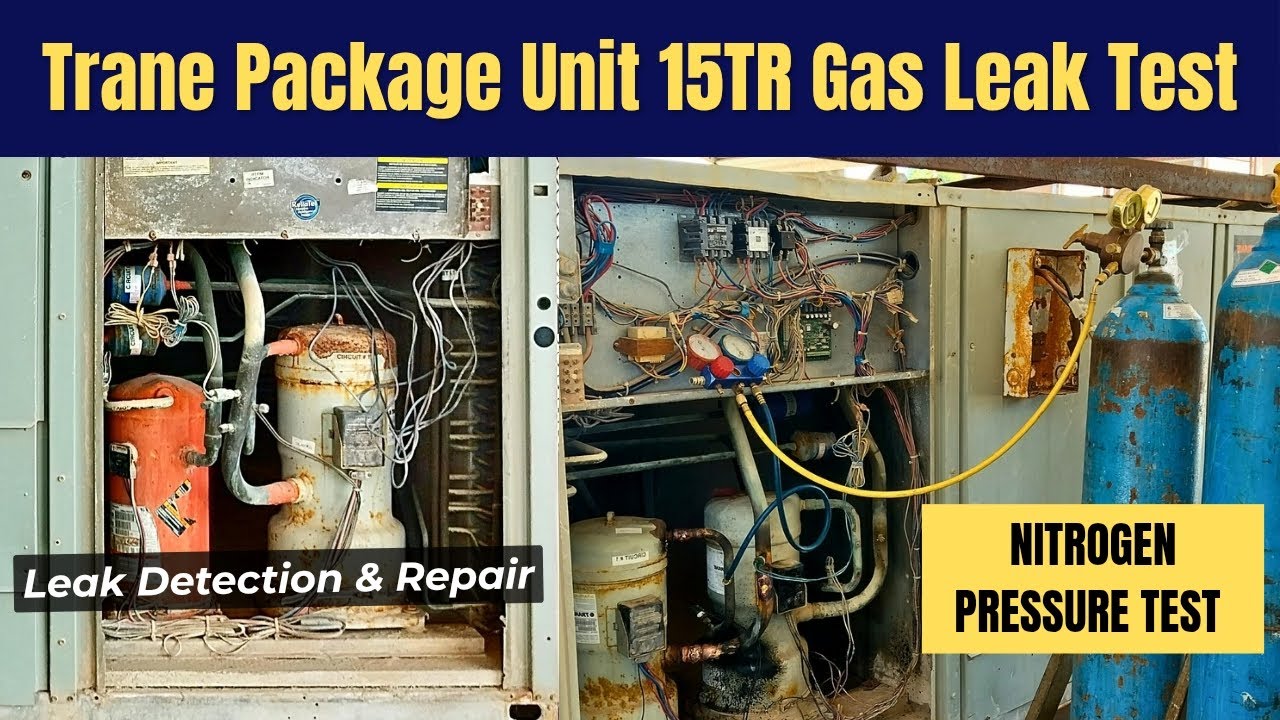 Trane 15 TR Package Unit Leak Detection | Repair & Nitrogen Pressure Test | HVAC Technician Guide