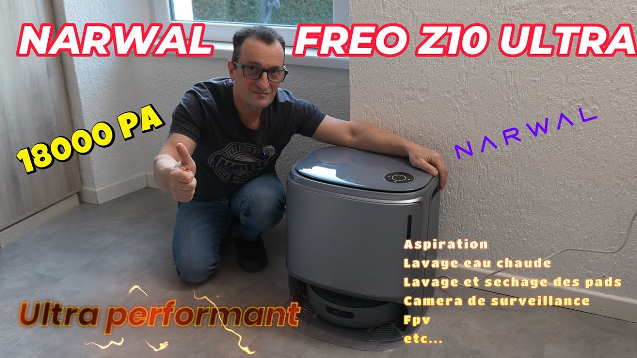 NARWAL FREO Z10 ULTRA,  Une AI bluffante !! Aspire , Lave , etc et peut  surveiller votre maison !