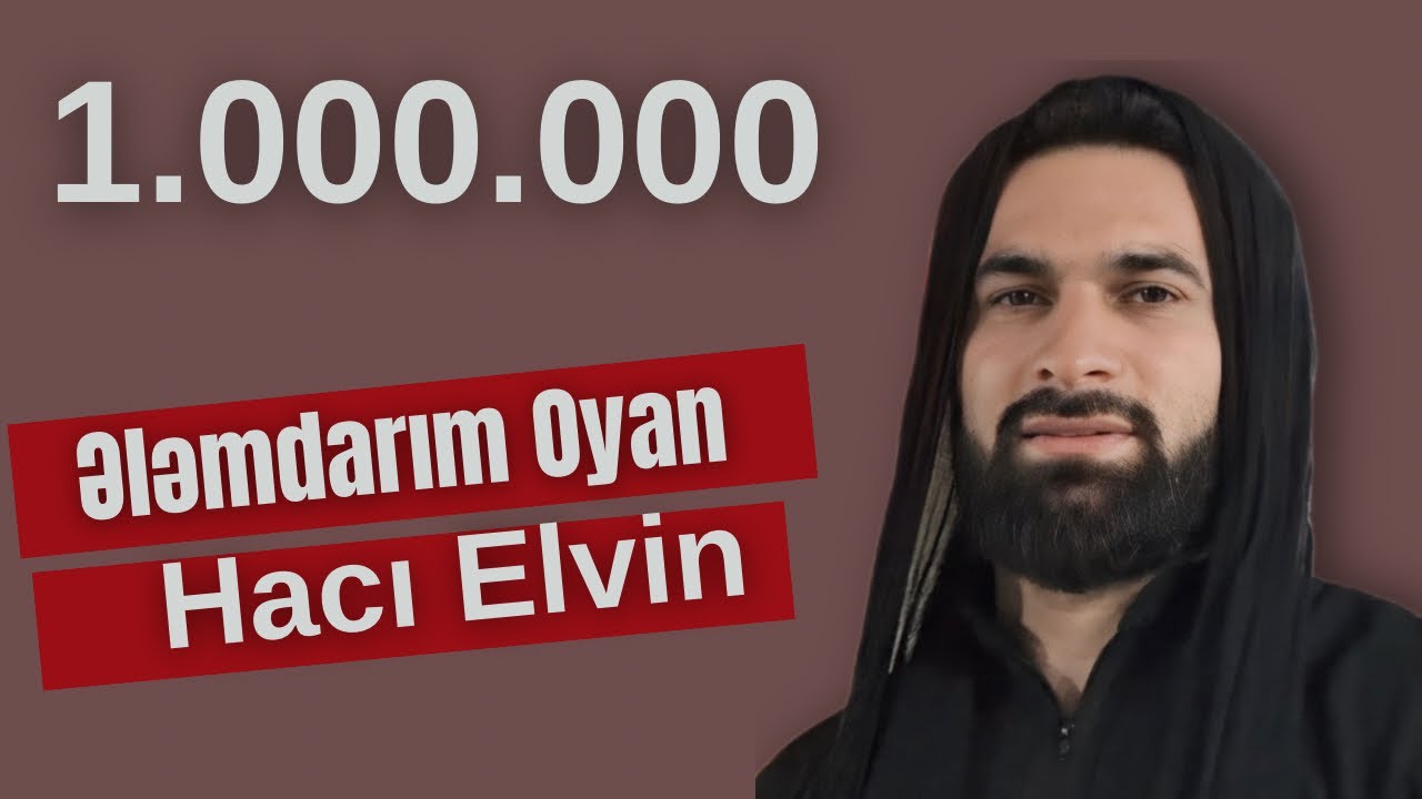 Haci Elvin  - Elemdarim Oyan 2025