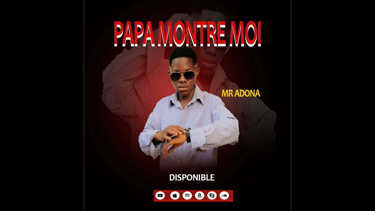 Mr ADONA_-_papa_montre_moi(audio officiel)2022