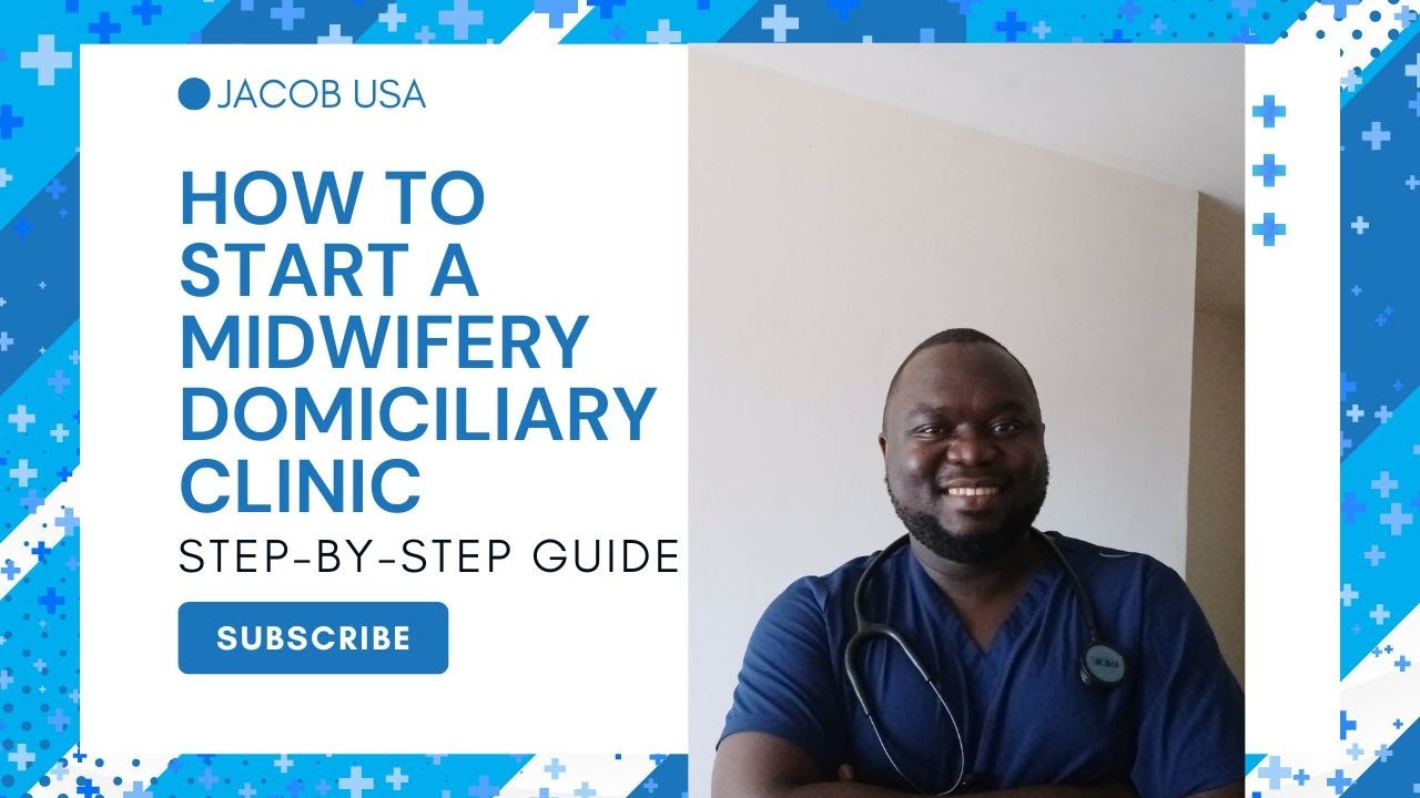 How to Start a Midwifery Domiciliary Clinic: Step-by-Step Guide