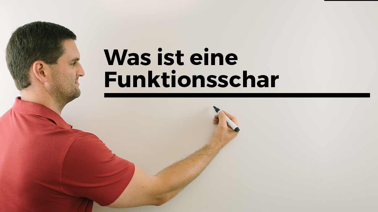 Was ist eine Funktionsschar Teil 4, Parameterfunktion, Kurvenschar | Mathe by Daniel Jung