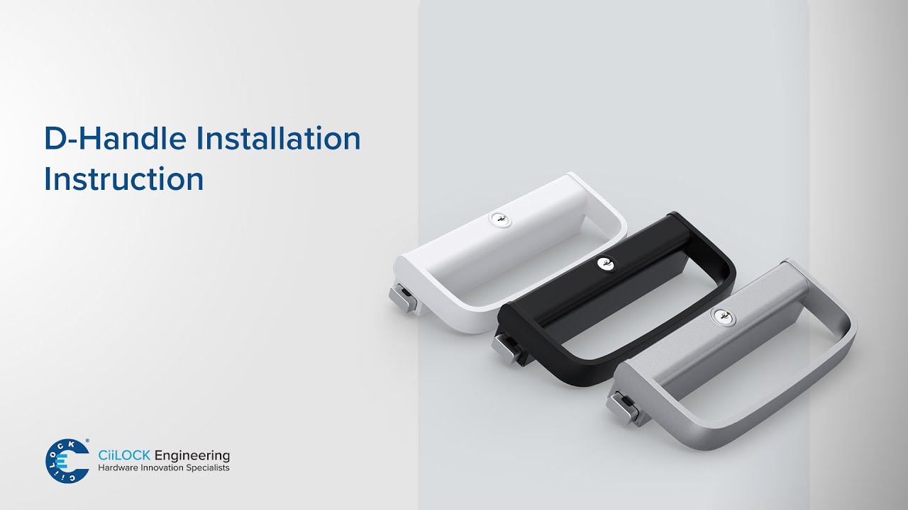D-Handle Installation Instructions | CiiLOCK ENGINEERING