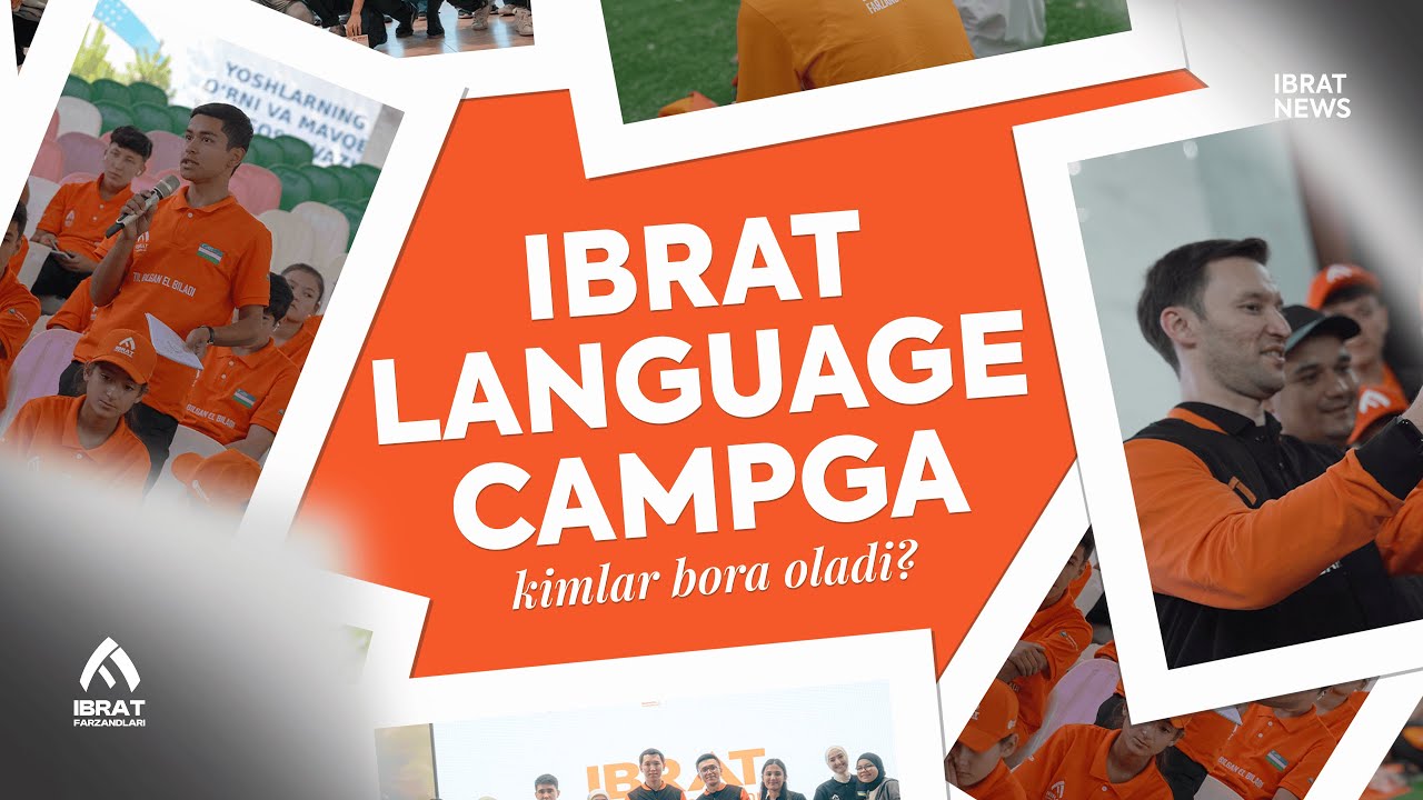 Ibrat Language Campga kimlar bora oladi? | IBRAT NEWS