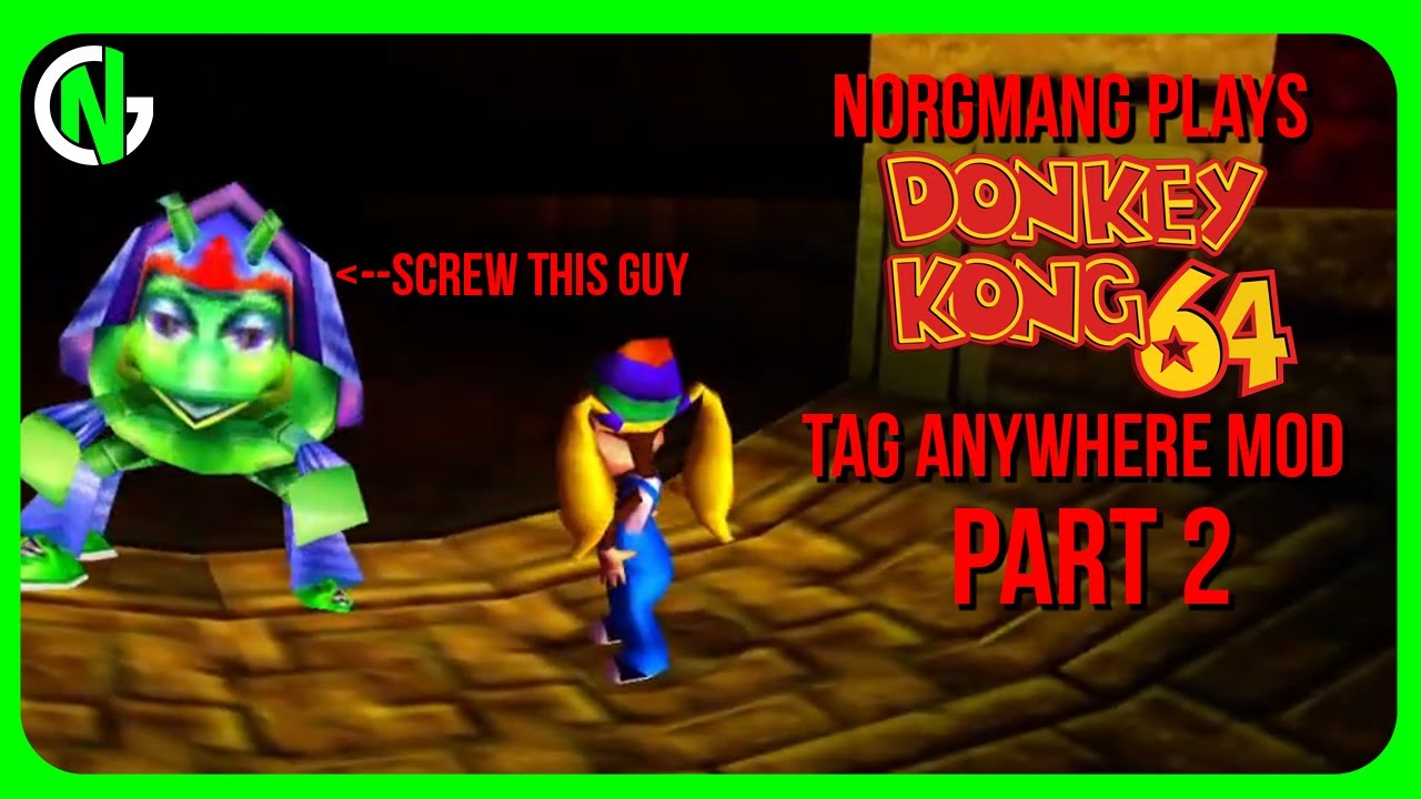 NorgmanG Plays: Donkey Kong 64 - Tag Anywhere [Part 2]