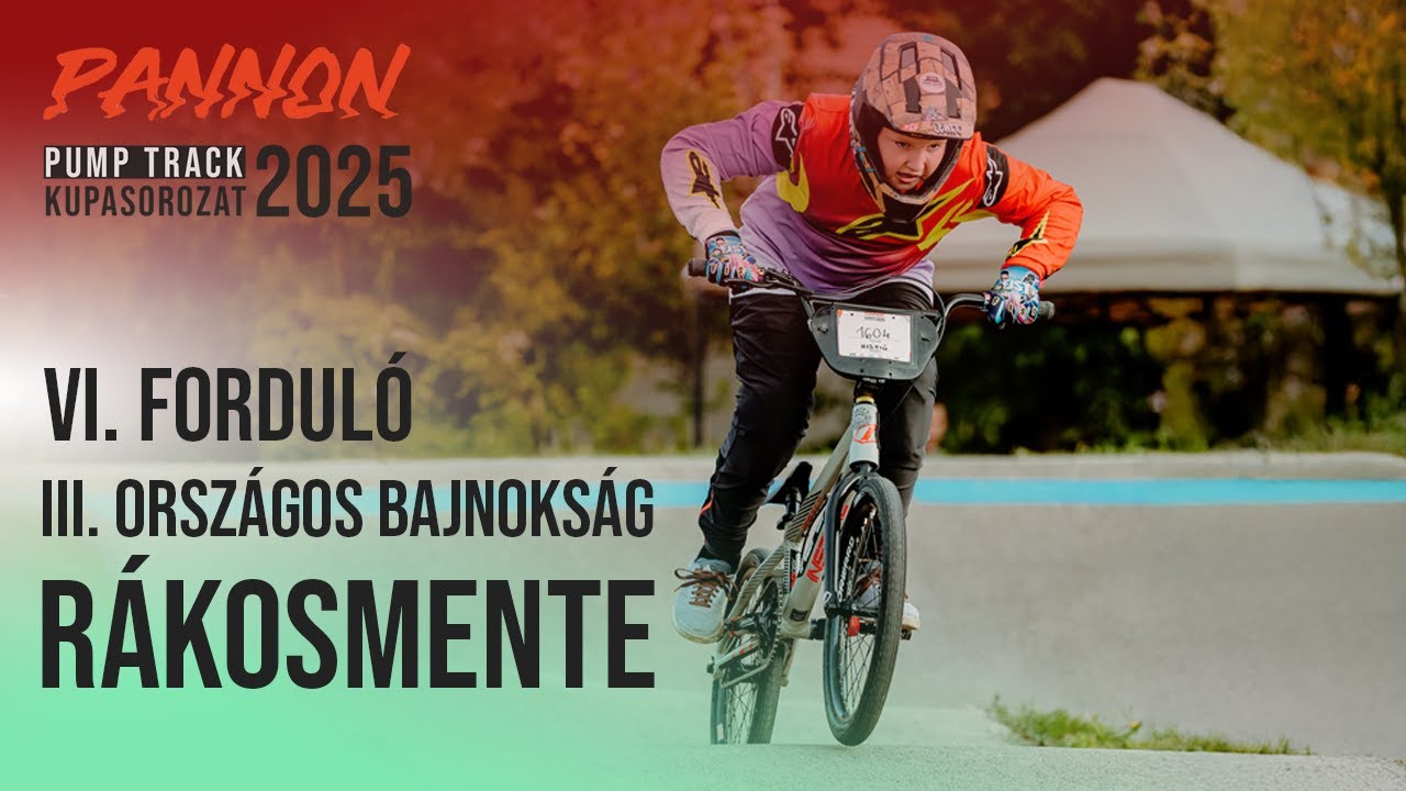 Pannon Pump Track Kupasorozat 2025 - VI. fordul&oacute; - III. Pump Track Orsz&aacute;gos Bajnoks&aacute;g - R&aacute;kosmente