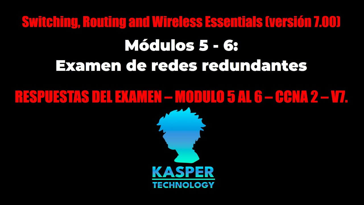Examen de Redes Redundantes - Redundant Networks Exam Answers - Respuestas - M&oacute;dulos 5 al 6 ✔