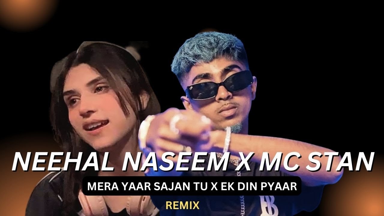 Neehal Naseem x Mc Stan (Mera Yaar Sajan Tu ~ Ek DIn Pyaar) | Ijazat | Prod By Kurfaat