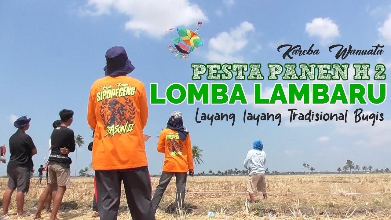 Hari Kedua || Pesta Panen Desa Sipodeceng Lomba Lambaru Layang-Layang Tradisional Suku Bugis