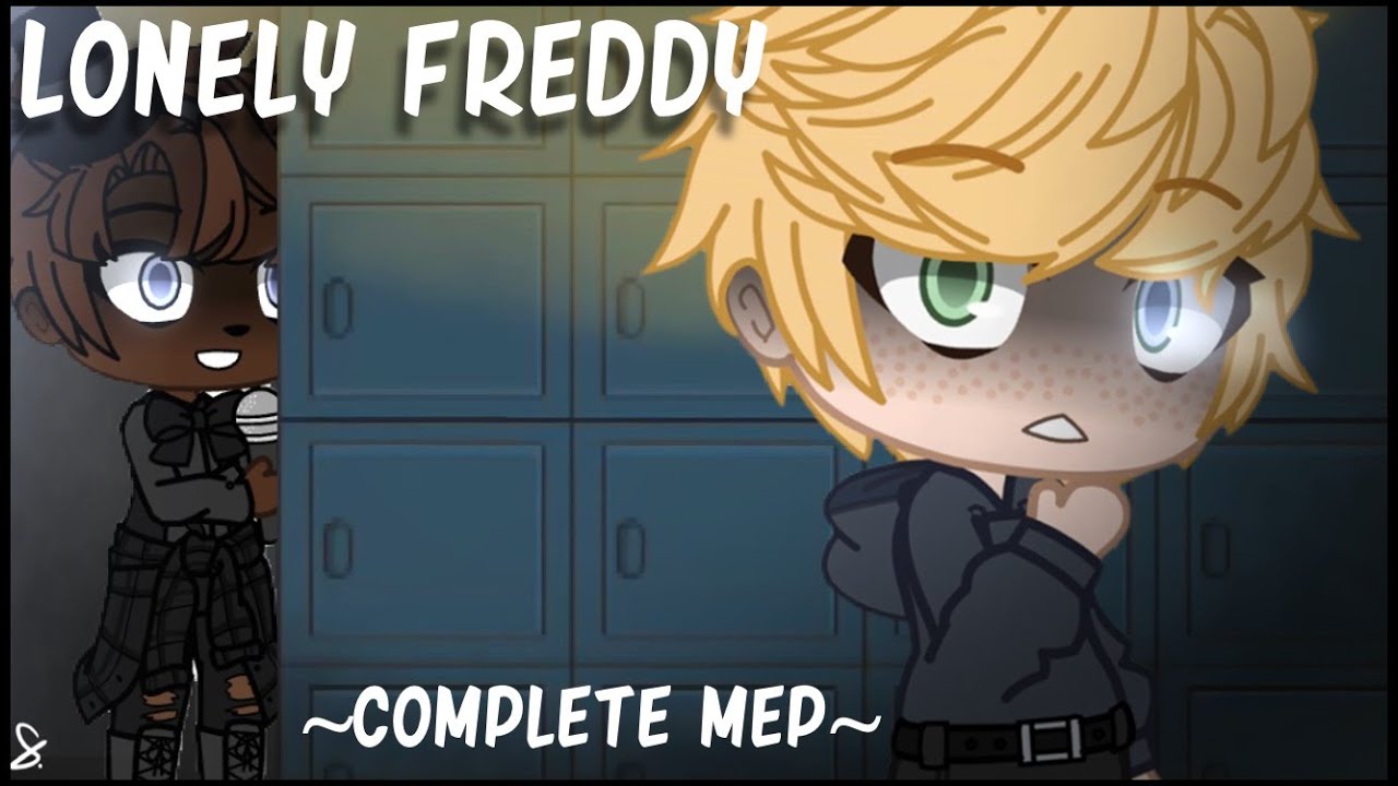 Lonely Freddy || Complete MEP (GCMV) || Dawko & DHeusta