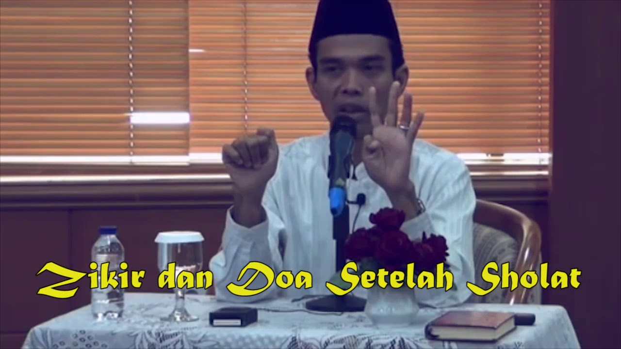 Zikir dan Doa Setelah Sholat Fardhu UAS - Ustadz Abdul Somad