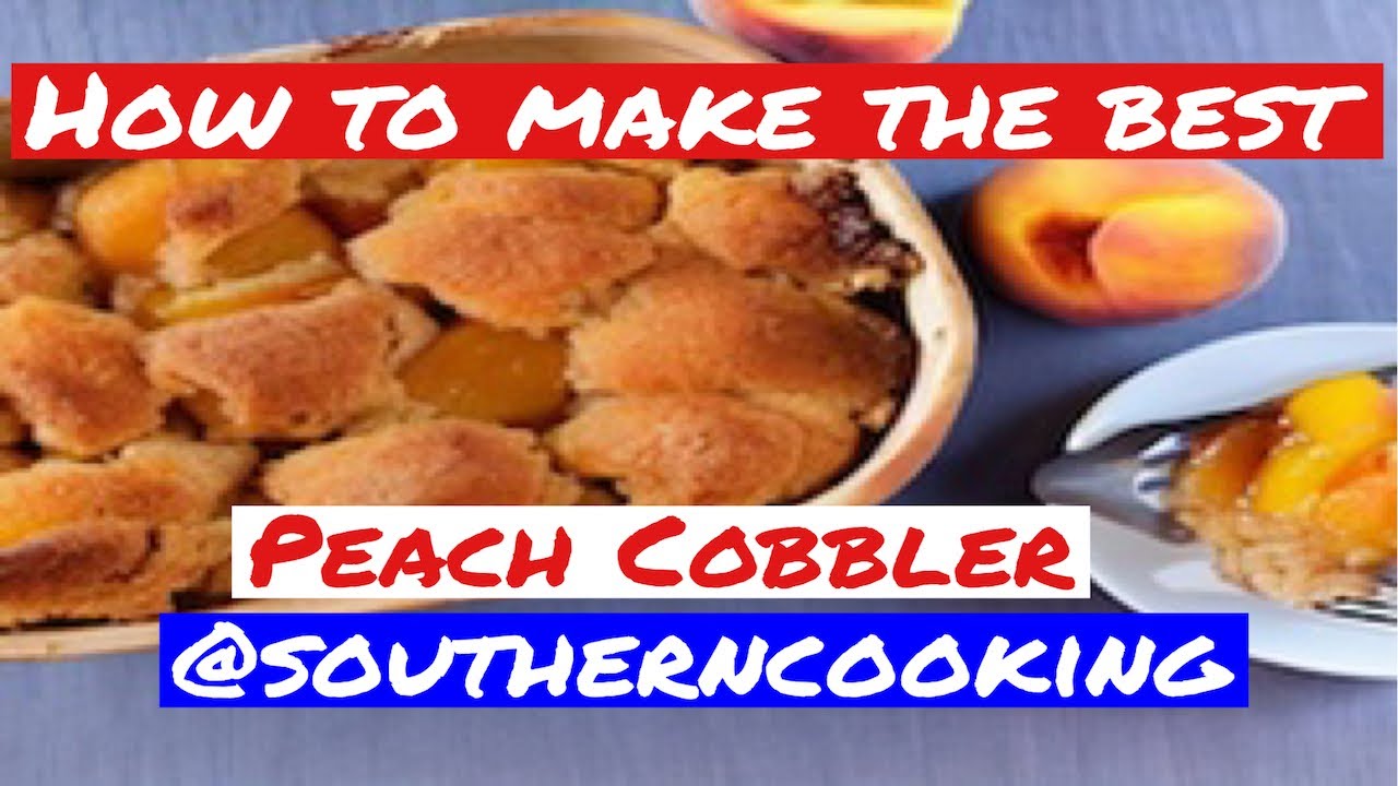 Peach Cobbler | Classic Southern | Recipe  | Faye Thompson | @southerncooking