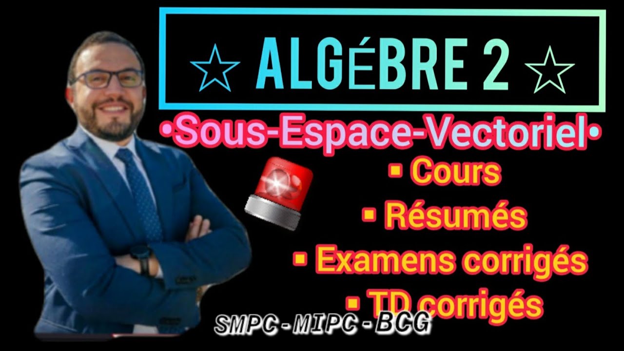 Algébre 2📚 Résumer Sous-Espace-Vectoriel de A à Z 🔥شرح شامل