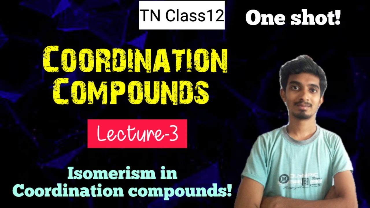 Coordination Compounds|Lecture-3|Isomerism in Coordination Compounds|One shot|TN Class12|Chemistry!!