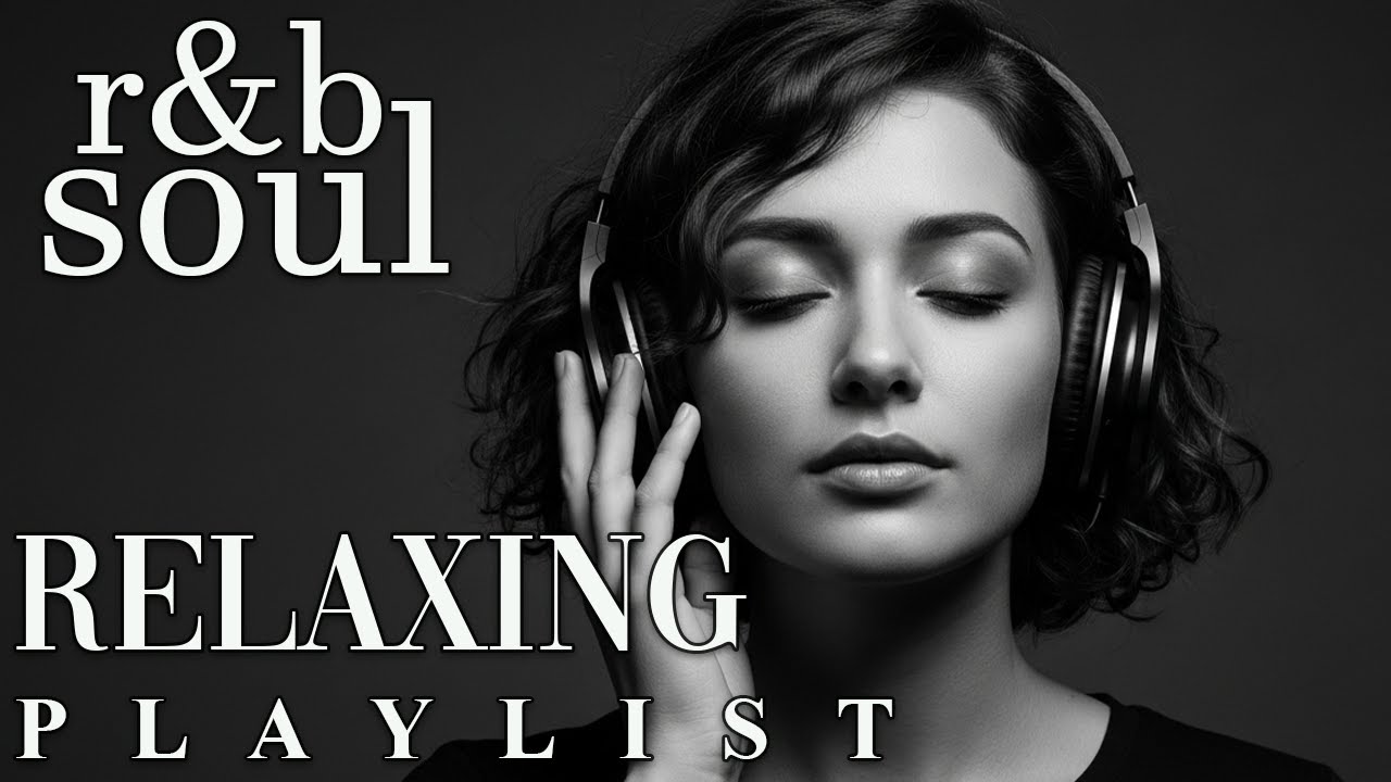 【R&B Soul】Calm Flow Playlist – Soulful R&B Vocals for Unwind Time