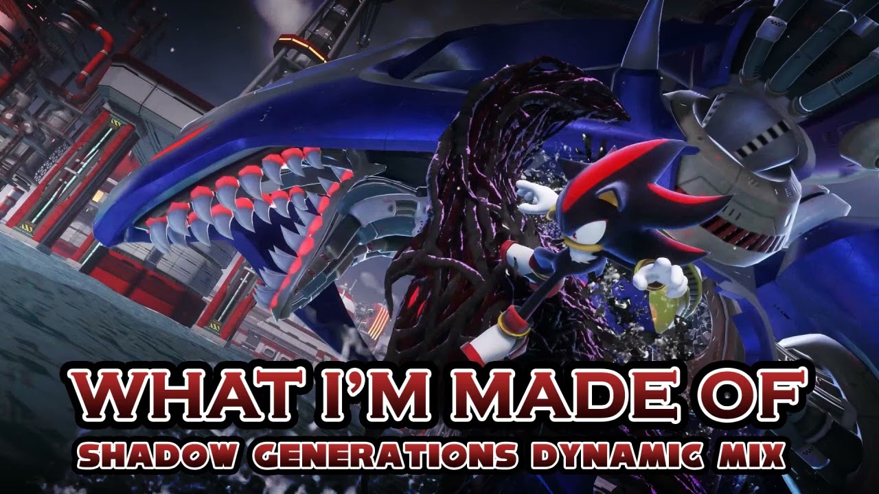 What I'm Made Of - Sonic Heroes (Shadow Generations Dynamic Mix)