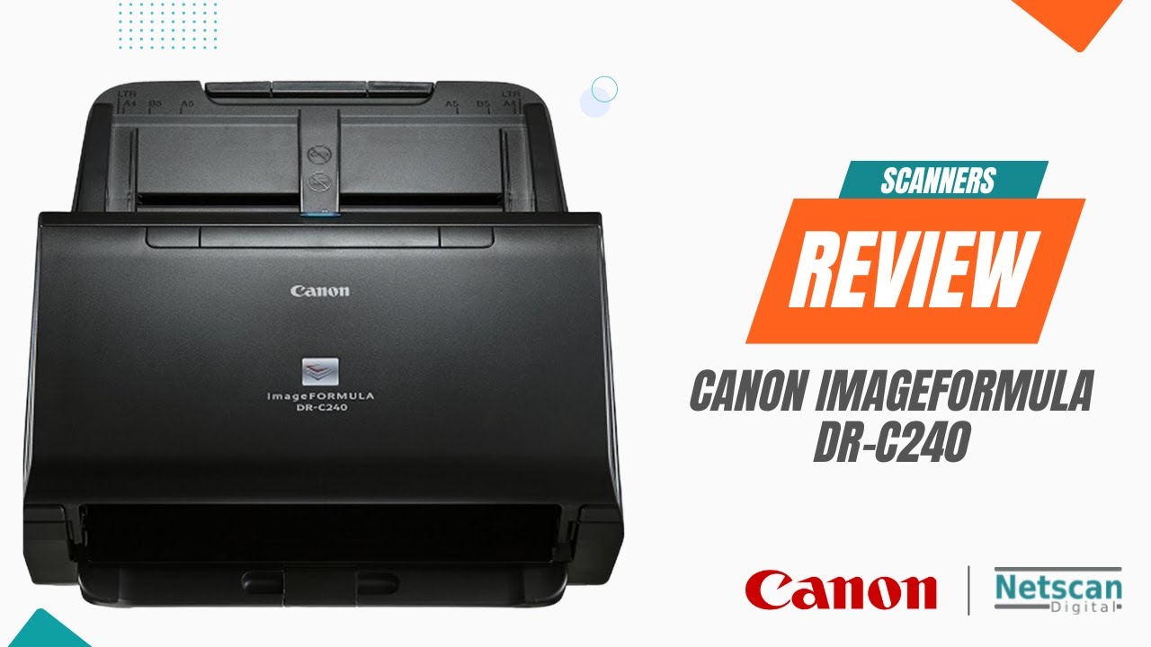 REVIEW SCANNER CANON DR-C240 | NETSCAN DIGITAL