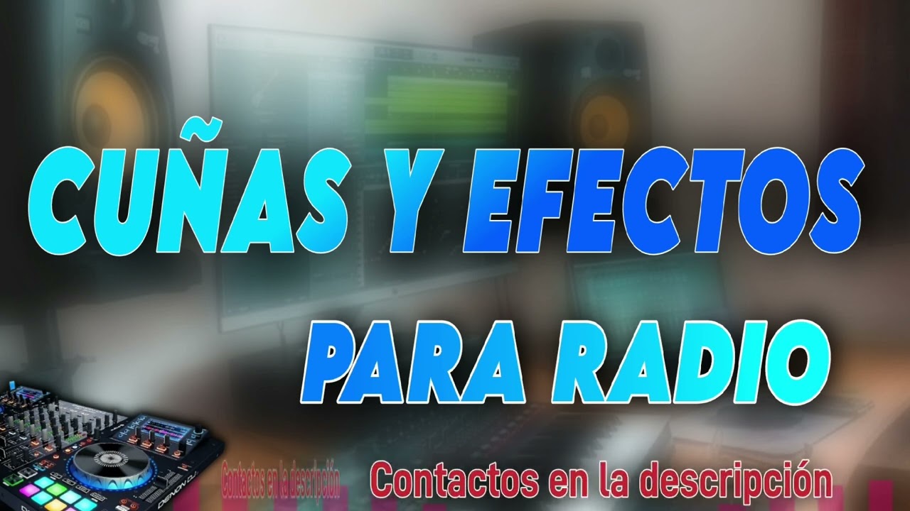 CUÑAS Y EFECTOS PARA RADIO 2024